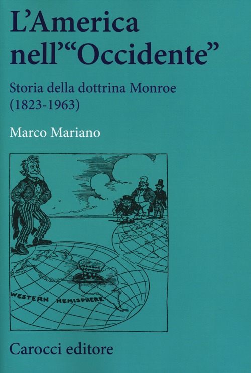 L'America nell'«Occidente». Storia della dottrina Monroe (1823-1963)