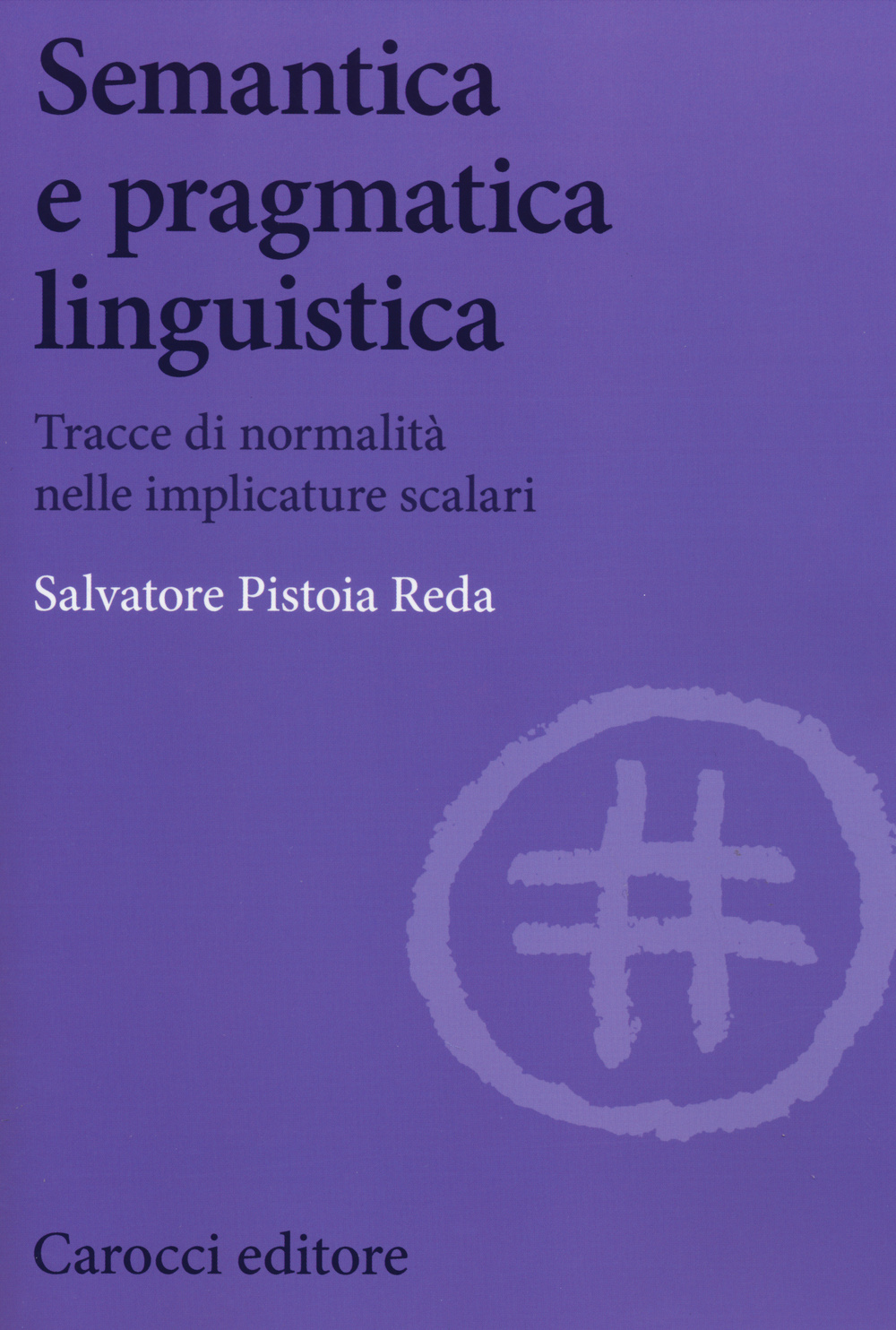 Semantica e pragmatica linguistica. Tracce di normalità nelle implicature scalari