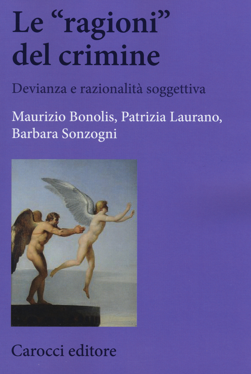 Le «ragioni» del crimine. Devianza e razionalità soggettiva