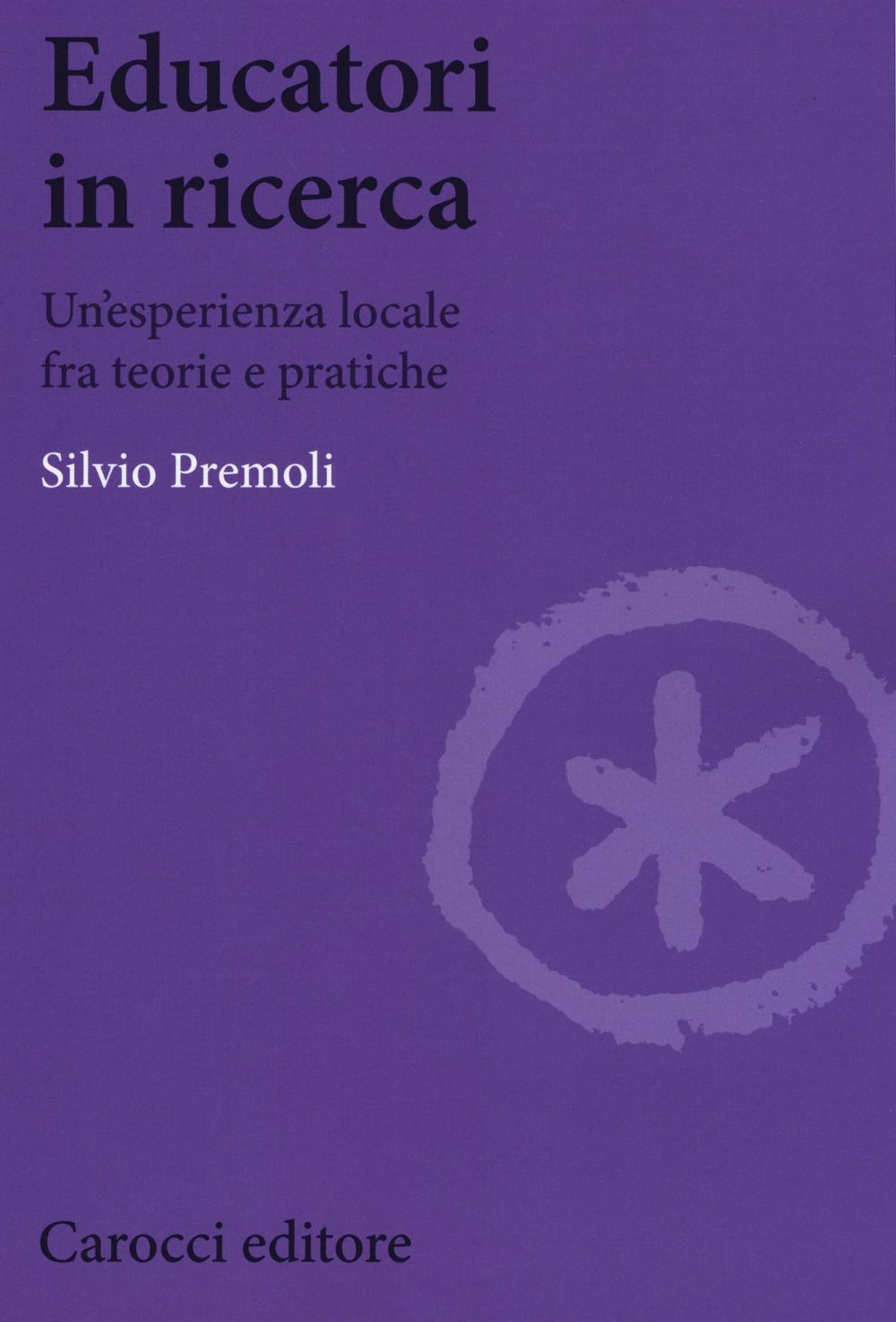 Educatori in ricerca. Un'esperienza locale fra teoria e pratiche