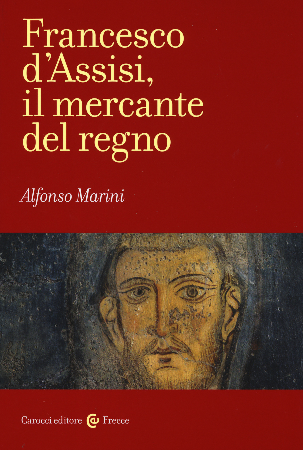 Francesco d'Assisi, il mercante del regno