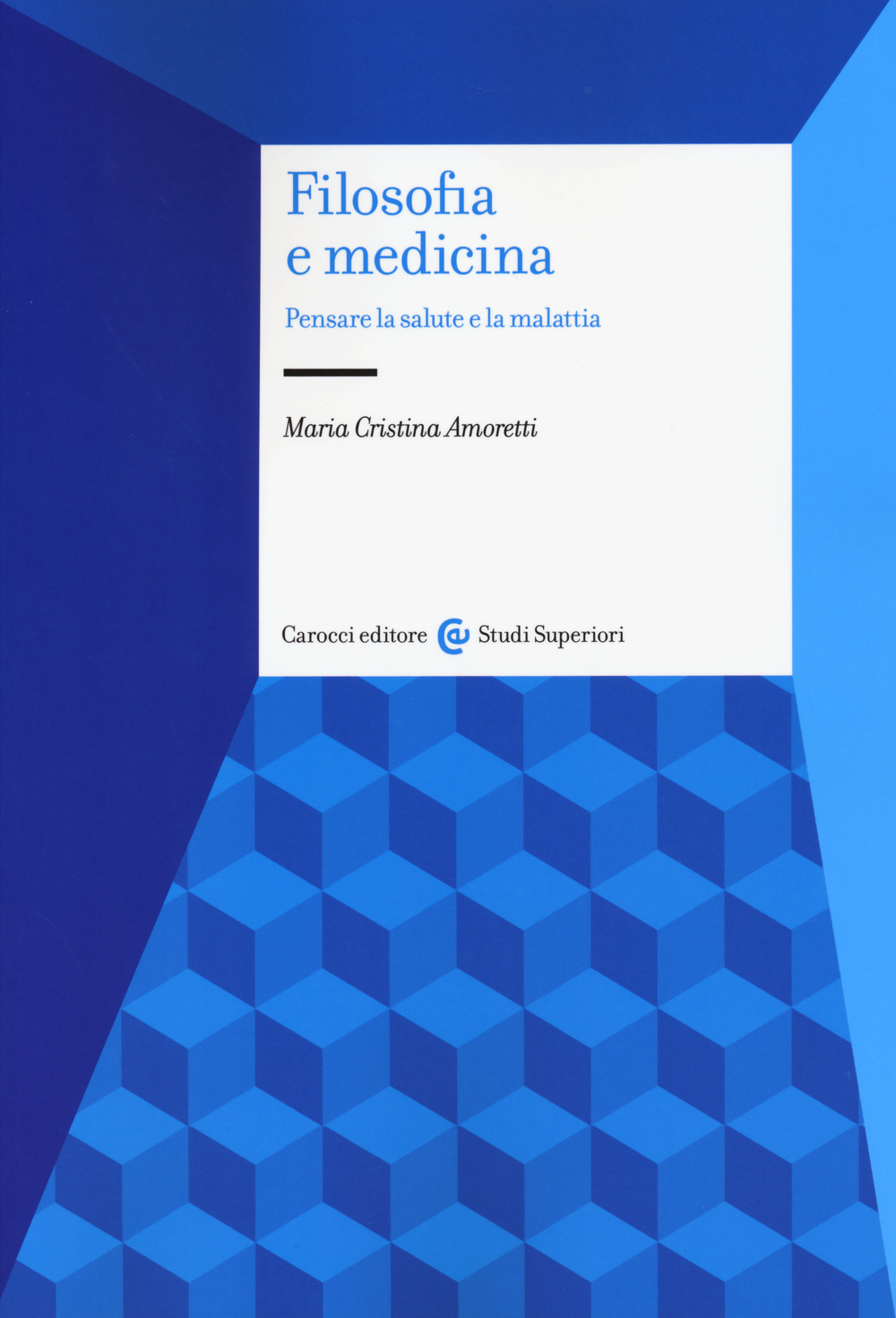 Filosofia e medicina. Pensare la salute e la malattia