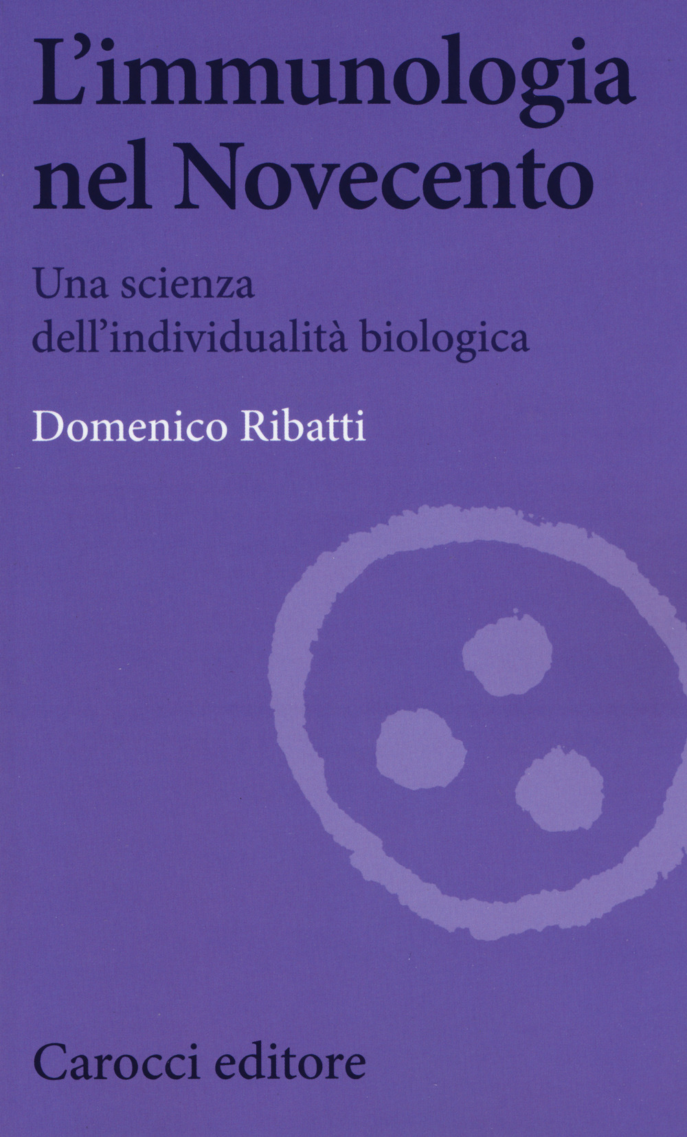 L'immunologia nel Novecento. Una scienza dell'individualità biologica