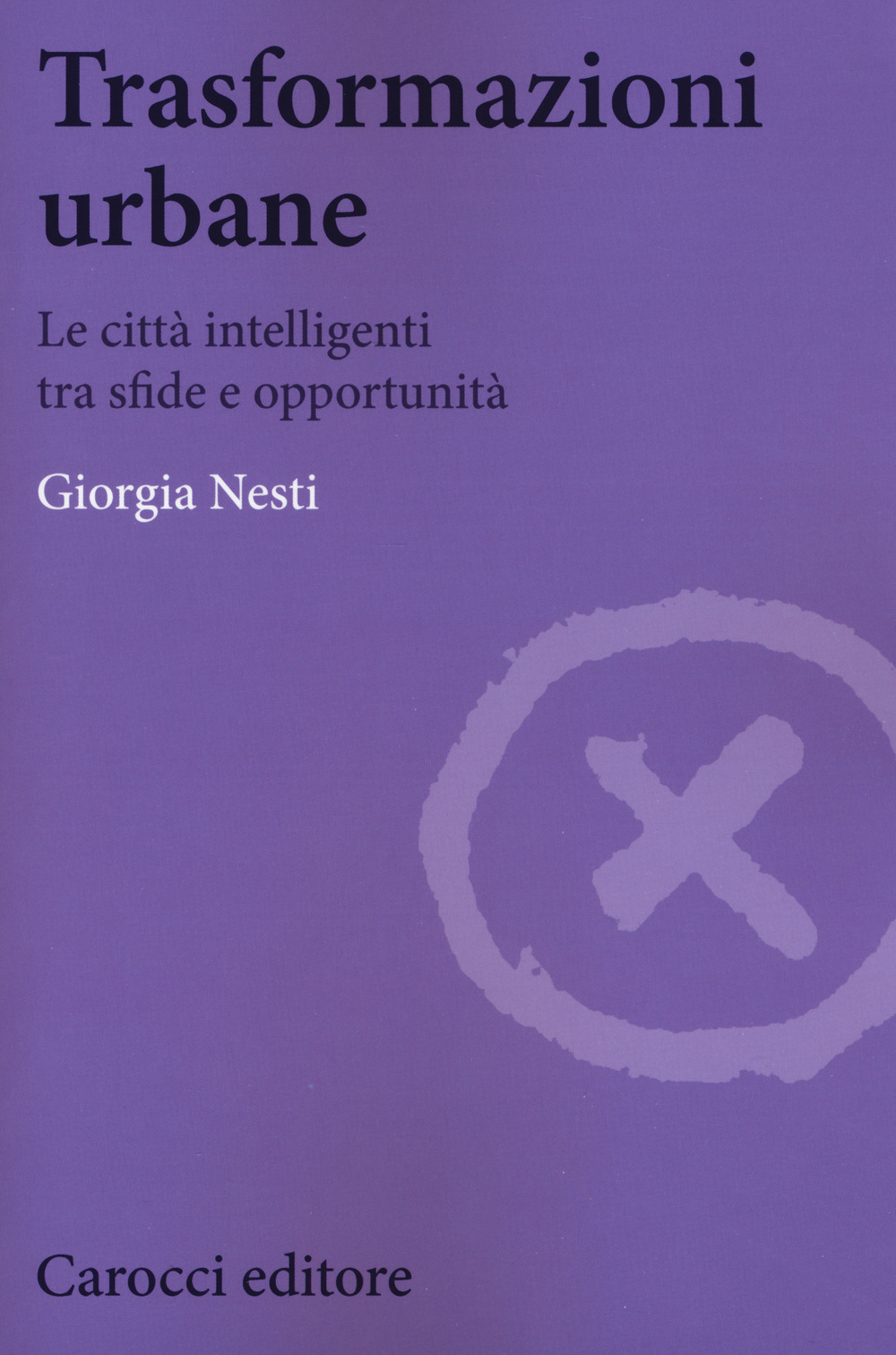 Trasformazioni urbane. Le città intelligenti tra sfide e opportunità