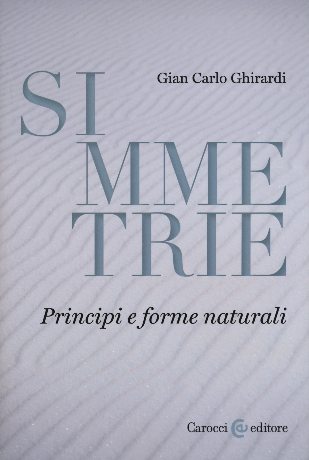 Simmetrie. Principi e forme naturali