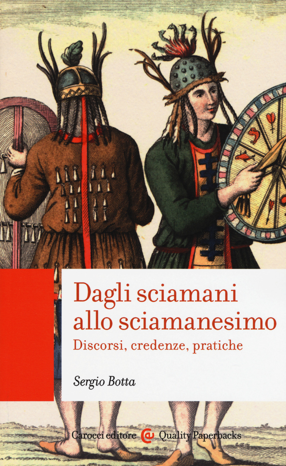 Dagli sciamani allo sciamanesimo. Discorsi, credenze, pratiche