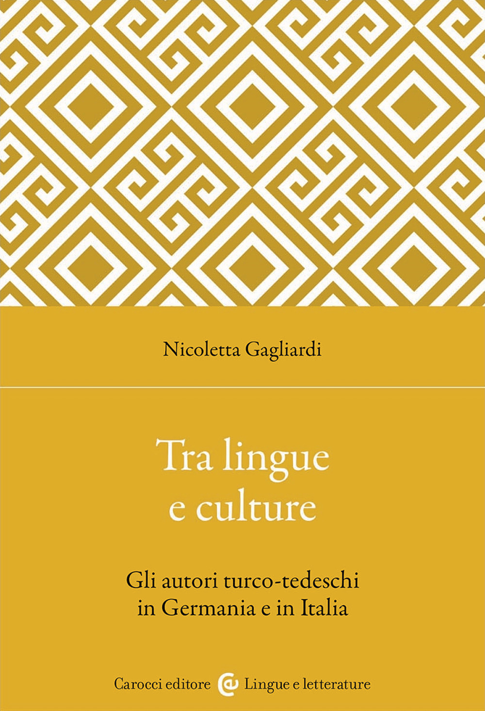 Tra lingue e culture. Gli autori turco-tedeschi in Germania e in Italia