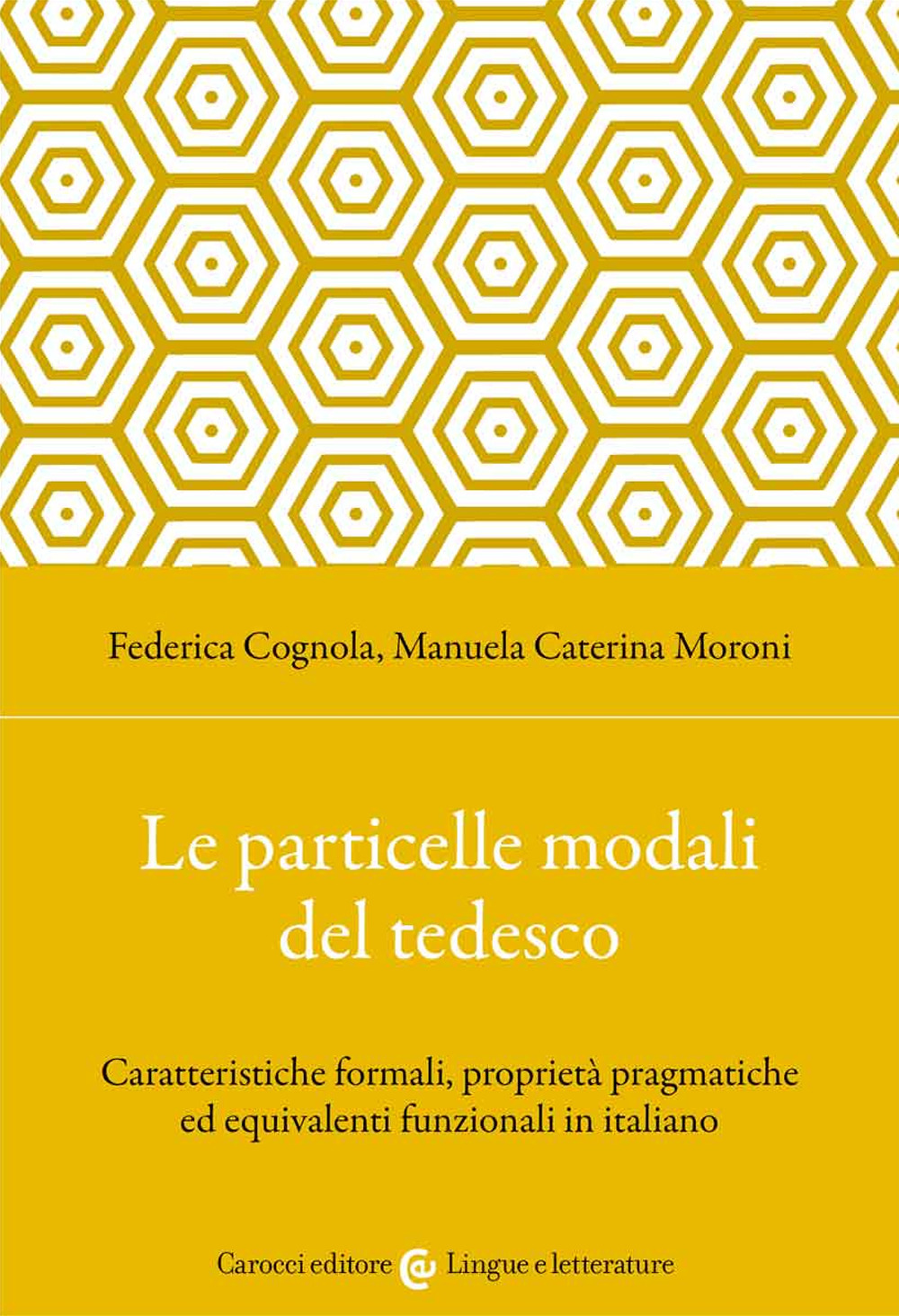 Le particelle modali del tedesco. Caratteristiche formali, proprietà pragmatiche ed equivalenti funzionali in italiano