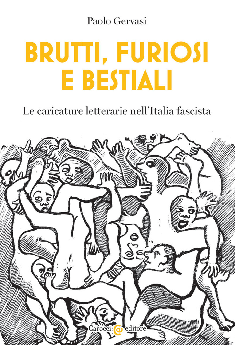 Brutti, furiosi e bestiali. Le caricature letterarie nell'Italia fascista