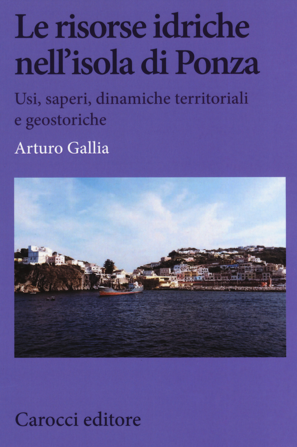 Le risorse idriche nell'isola di Ponza. Usi, saperi, dinamiche territoriali e geostoriche