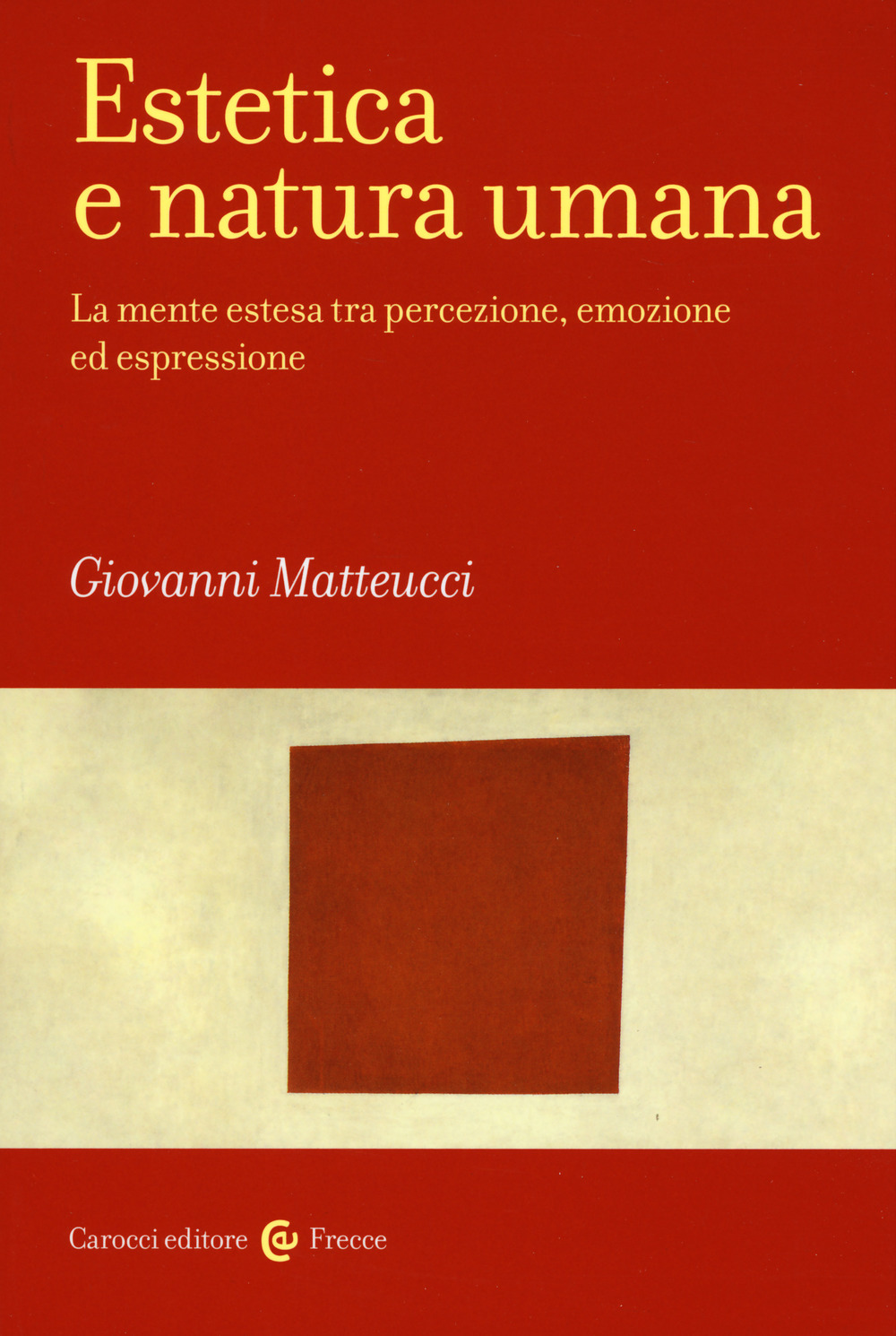 Estetica e natura umana. La mente estesa tra percezione, emozione ed espressione