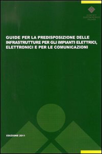 Guide per la predisposizione delle infrastrutture per gli impianti elettrici, elettronici e per le comunicazioni