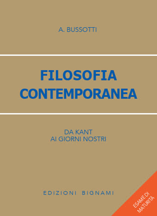 Filosofia contemporanea. Da Kant ai giorni nostri