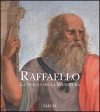 Raffaello. La stanza della Segnatura. Ediz. illustrata