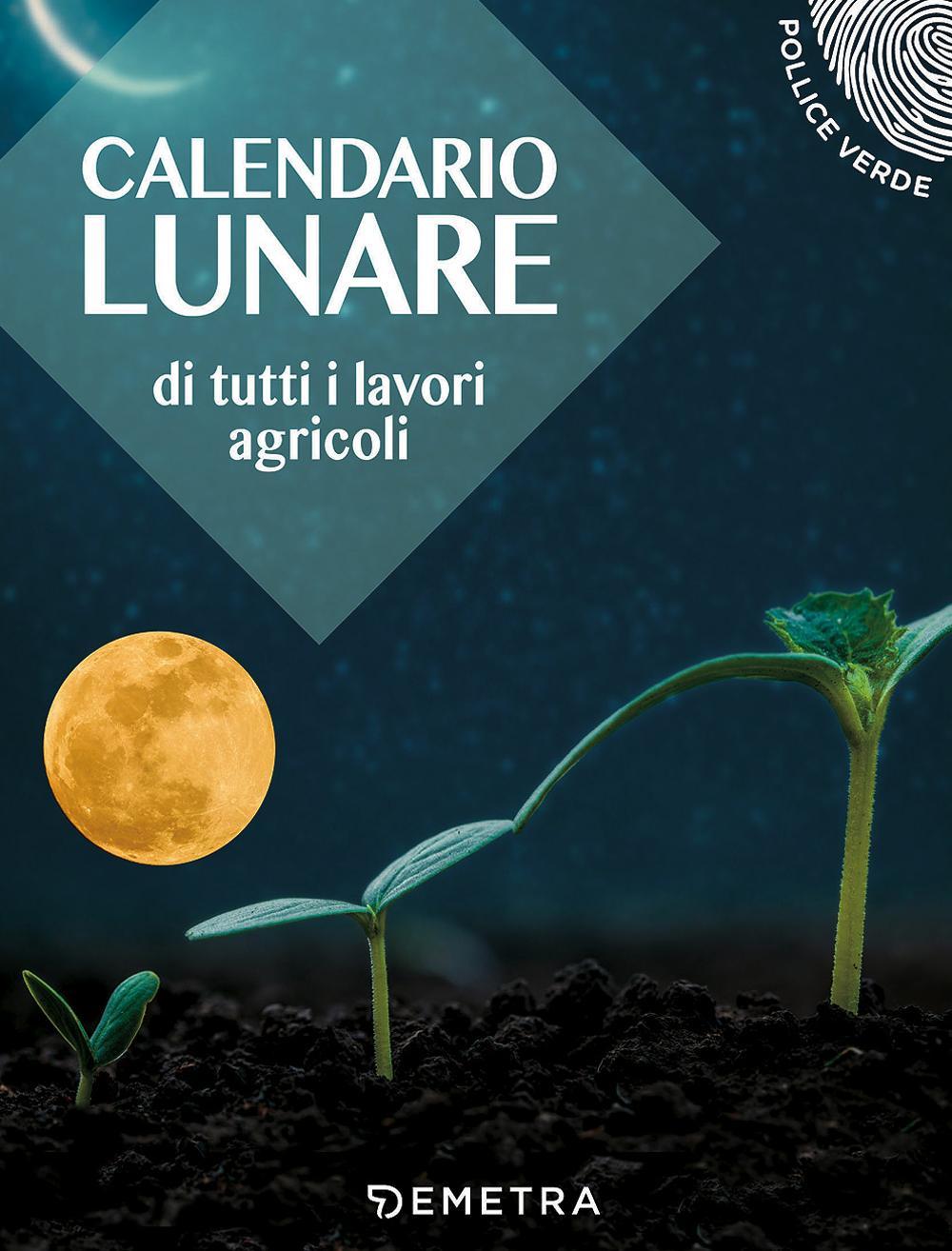 Calendario lunare di tutti i lavori agricoli