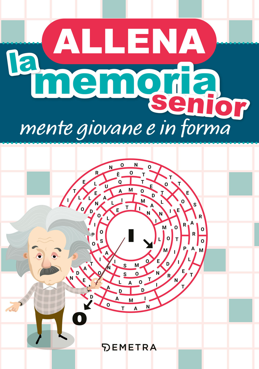 Allena la memoria senior. Mente giovane e in forma