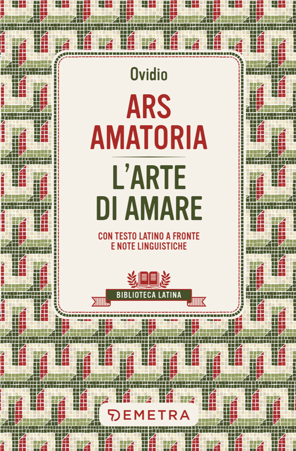 Ars amatoria. L'arte di amare. Testo latino a fronte