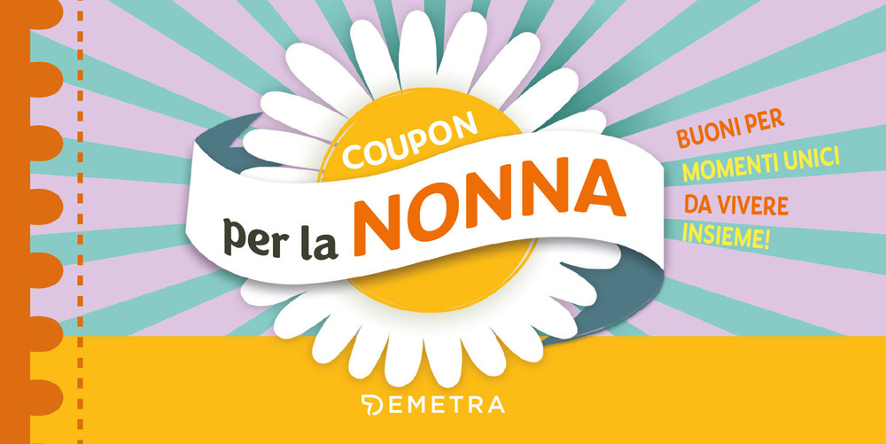 Coupon per la nonna. Buoni per momenti unici da vivere insieme!