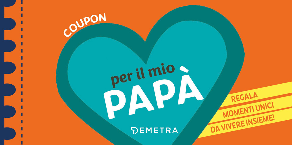 Coupon per il mio papà. Regala momenti unici da vivere insieme!