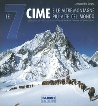 Le 7 cime e le altre montagne più alte del mondo. Ediz. illustrata