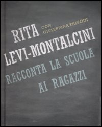 Rita Levi Montalcini racconta la scuola ai ragazzi