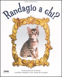 Randagio a chi? Ediz. illustrata