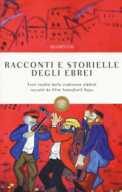 Racconti e storielle degli ebrei. Testi inediti della tradizione yiddish