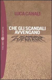 Che gli scandali avvengano