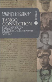 Tango Connection. L'oro nazifascista, l'America Latina e la guerra al comunismo in Italia. 1943-1947