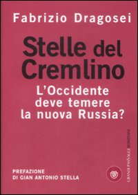 Stelle del Cremlino. L'Occidente deve temere la nuova Russia?