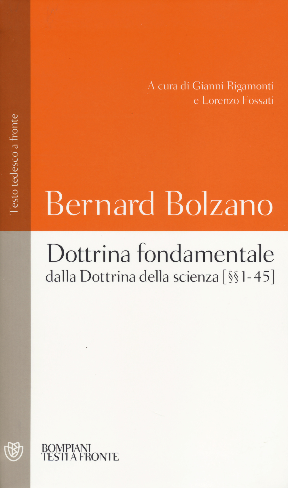 Dottrina fondamentale dalla «Dottrina della scienza». Capitoli (1-45). Testo tedesco a fronte