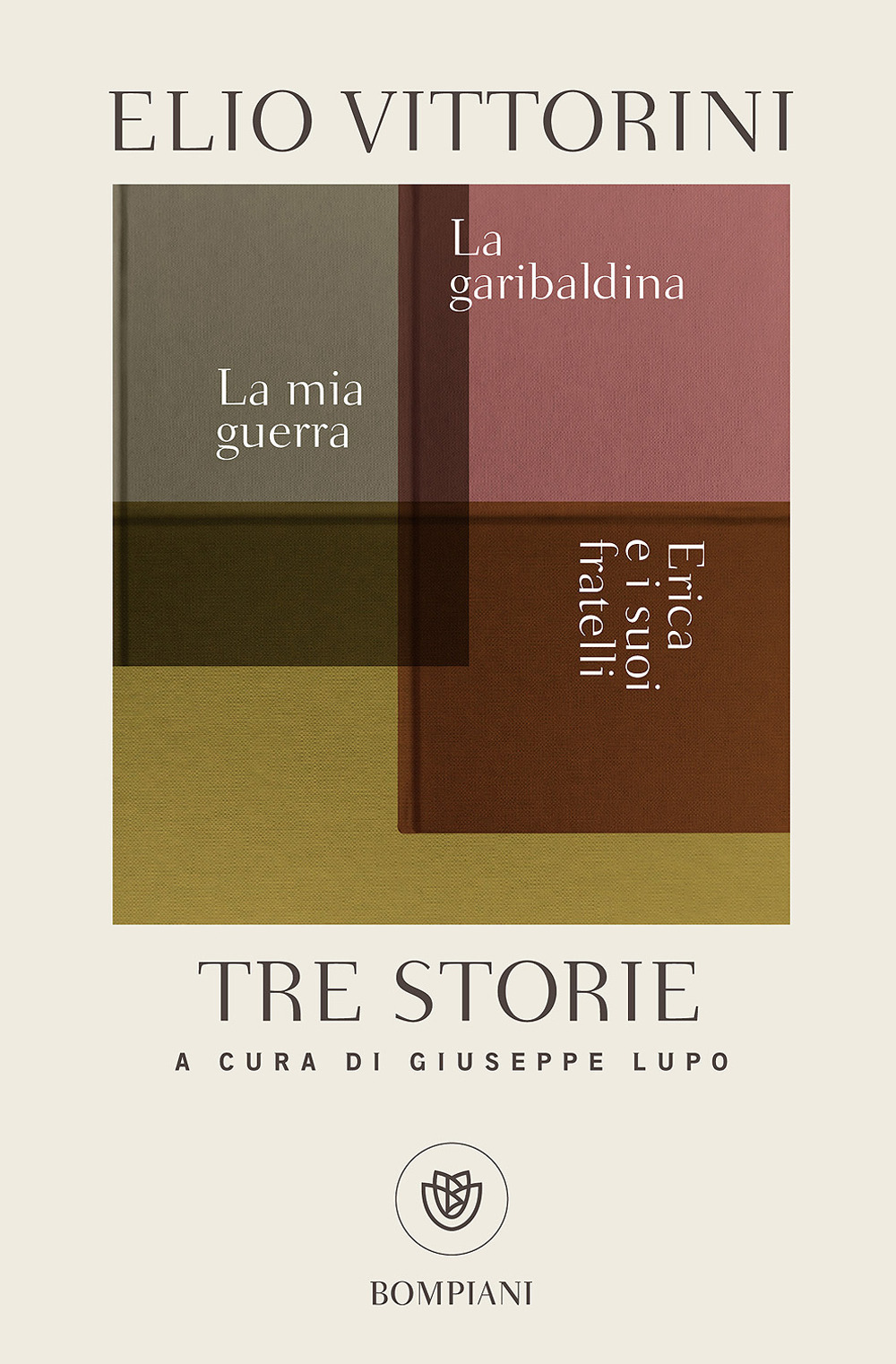 Tre storie. La mia guerra. Erica e i suoi fratelli. La garibaldina