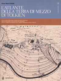 L'atlante della Terra-di-mezzo di Tolkien. Una guida per orientarsi in ogni angolo dell'universo fantastico di Tolkien, dalla Terra di mezzo alle Terre immortali dell'Ovest. Ediz. illustrata