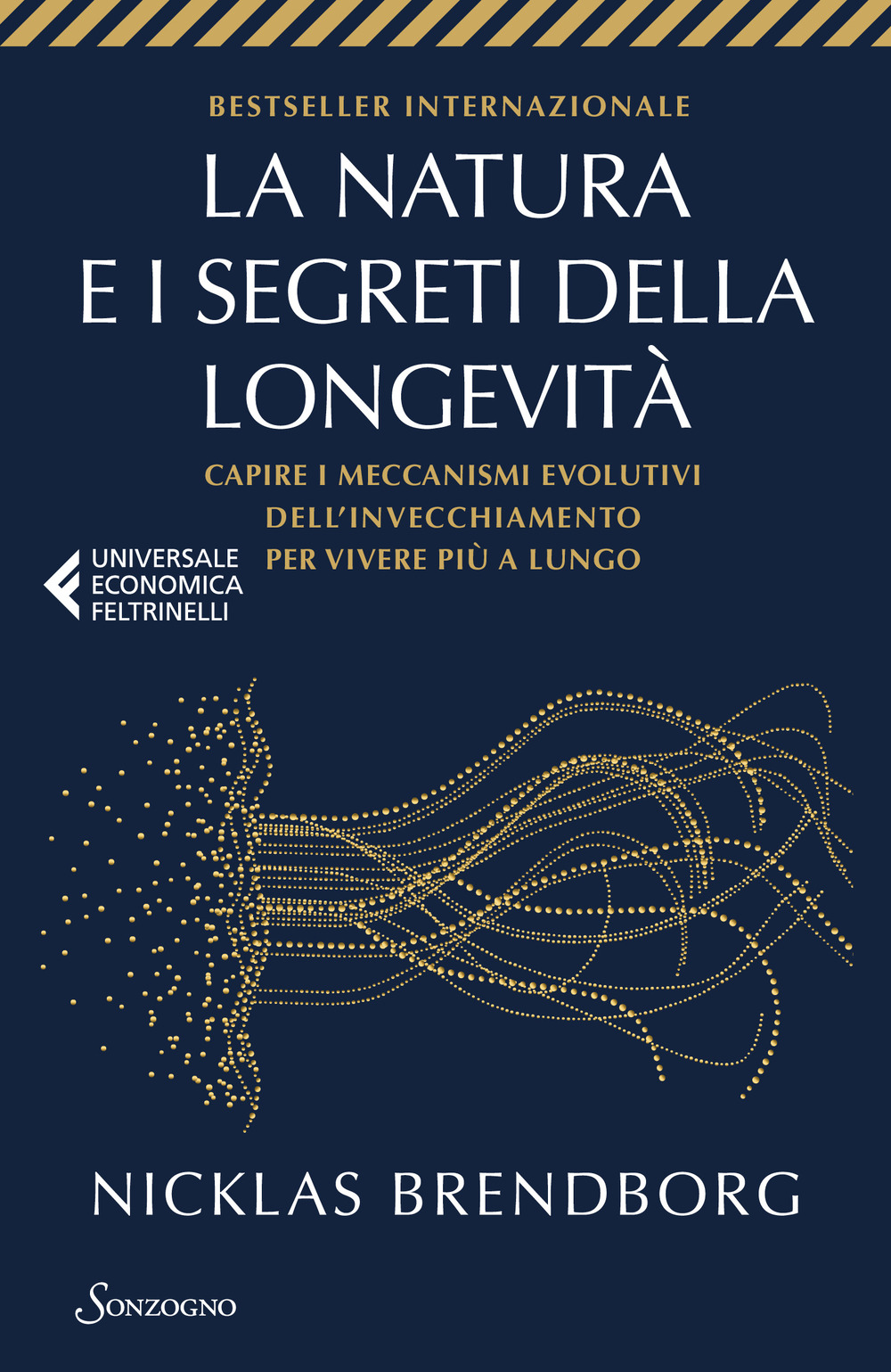 La natura e i segreti della longevità. Capire i meccanismi evolutivi dell'invecchiamento per vivere più a lungo