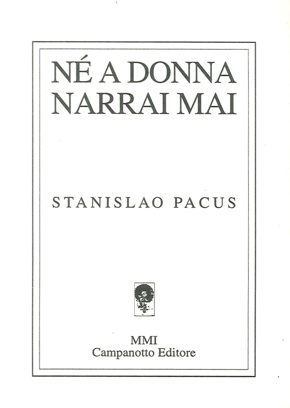 Nè a donna narrai mai