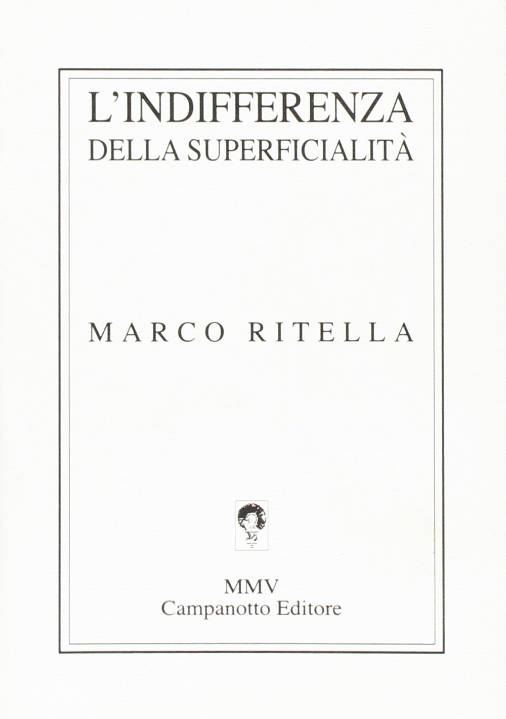 L'indifferenza della superficialità