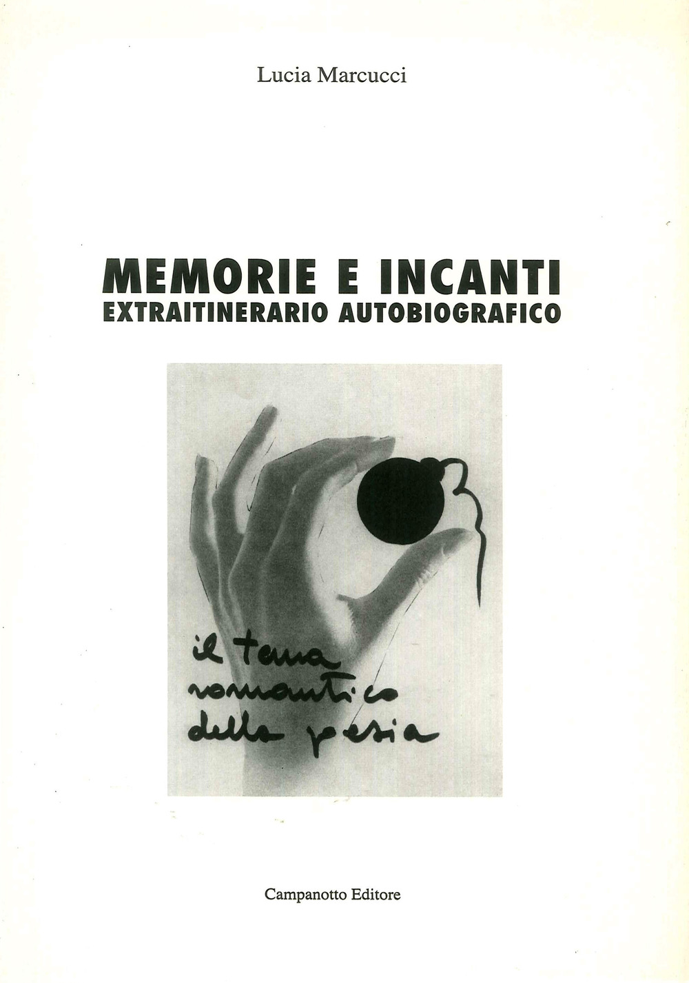 Memorie e incanti. Extraitinerario autobiografico