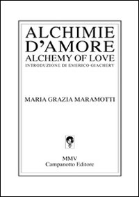 Alchimie d'amore-Alchemy of love. Ediz. bilingue