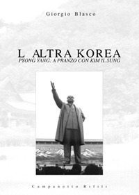 L'altra Korea. Pyong Yang: a pranzo con Kim Il Sung