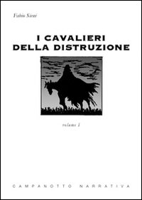 I cavalieri della distruzione. Vol. 1