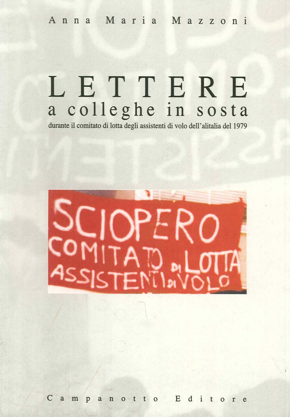 Lettere a colleghe in sosta durante il comitato di lotta degli assistenti di volo dell'Alitalia del 1979