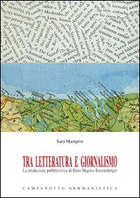 Tra letteratura e giornalismo. La produzione pubblicistica di Hans Magnus Enzensberger