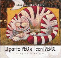 Il gatto Peo e i cani verdi. Ediz. illustrata