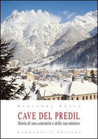 Cave del Predil. Storia di una comunità e la sua miniera