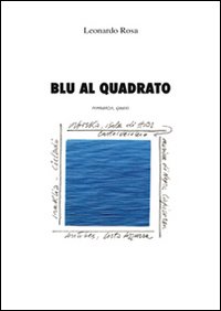 Blu al quadrato. Romanzo, quasi. Ediz. illustrata