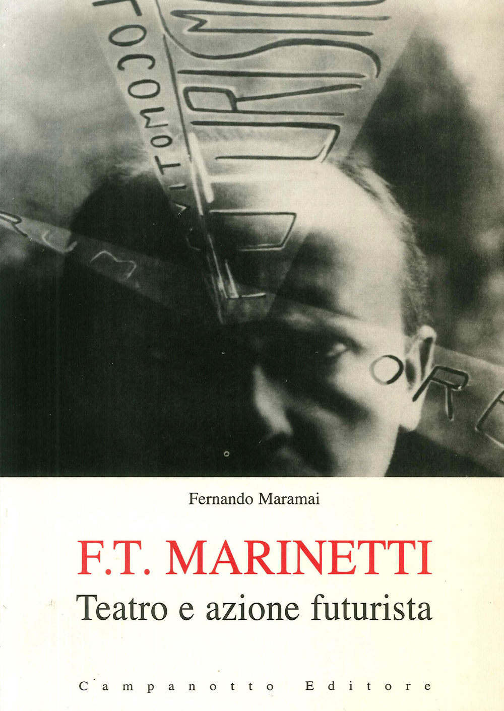 F. T. Marinetti. Teatro e azione futurista