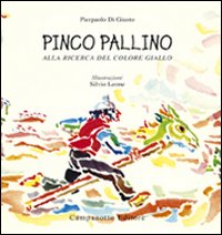 Pinco Pallino alla ricerca del colore giallo. Ediz. illustrata