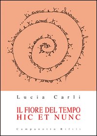 Il fiore del tempo. Hic et nunc