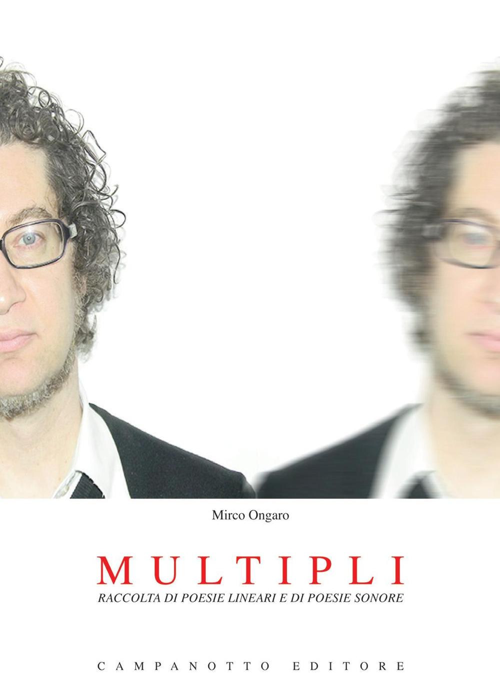 Multipli. Raccolta di poesie lineari e di poesie sonore. Con CD Audio