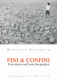 Fini & confini. Il territorio nell'arte fotografica